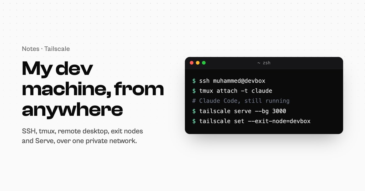 How I reach my dev machine from anywhere with Tailscale